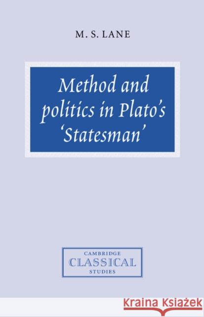 Method and Politics in Plato's Statesman M. S. Lane 9780521582292 Cambridge University Press
