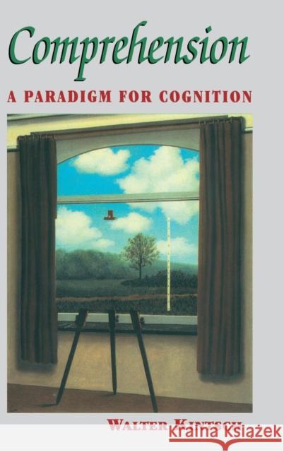 Comprehension: A Paradigm for Cognition Kintsch, Walter 9780521583602 CAMBRIDGE UNIVERSITY PRESS