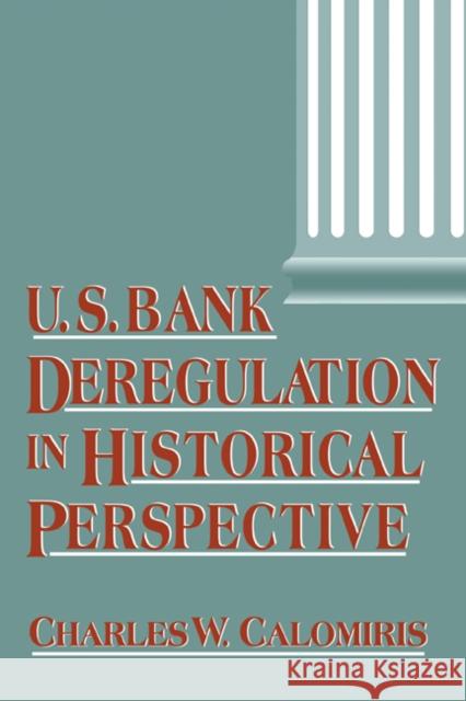 Us Bank Deregulation in Historical Perspective Calomiris, Charles W. 9780521583626 Cambridge University Press