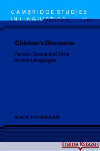 Children's Discourse: Person, Space and Time Across Languages Hickmann, Maya 9780521584418 Cambridge University Press