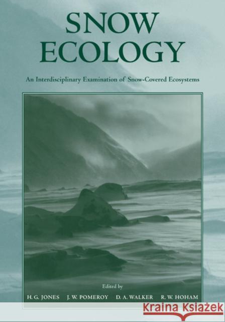 Snow Ecology: An Interdisciplinary Examination of Snow-Covered Ecosystems Jones, H. G. 9780521584838 Cambridge University Press