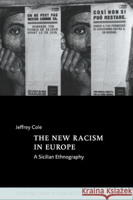 The New Racism in Europe: A Sicilian Ethnography Cole, Jeffrey 9780521584937 CAMBRIDGE UNIVERSITY PRESS