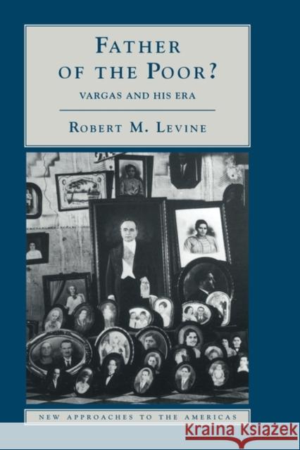 Father of the Poor?: Vargas and His Era Levine, Robert M. 9780521585156 Cambridge University Press