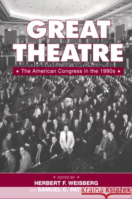Great Theatre: The American Congress in the 1990s Weisberg, Herbert F. 9780521585187 Cambridge University Press