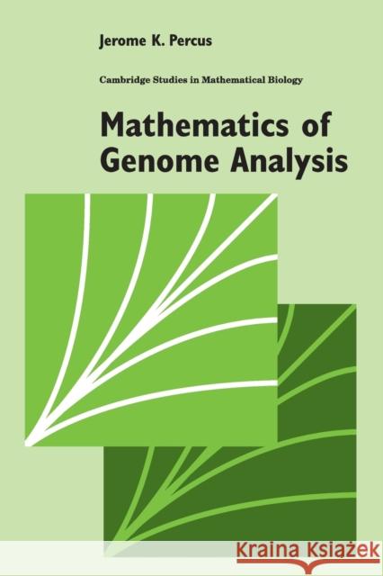 Mathematics of Genome Analysis Jerome K. Percus C. Cannings F. C. Hoppensteadt 9780521585262