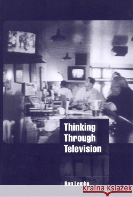 Thinking Through Television Lembo, Ron 9780521585774 Cambridge University Press