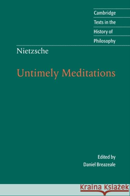 Nietzsche: Untimely Meditations Daniel Breazeale 9780521585842
