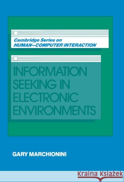 Information Seeking in Electronic Environments Gary Marchionini 9780521586740 0
