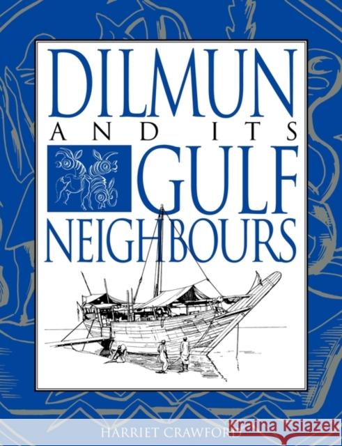 Dilmun and Its Gulf Neighbours Crawford, Harriet E. W. 9780521586795