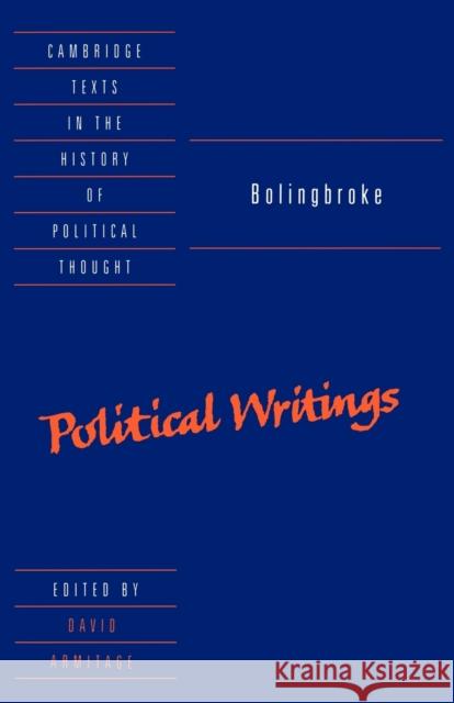 Bolingbroke: Political Writings Henry St. John Bolingbroke 9780521586979 CAMBRIDGE UNIVERSITY PRESS