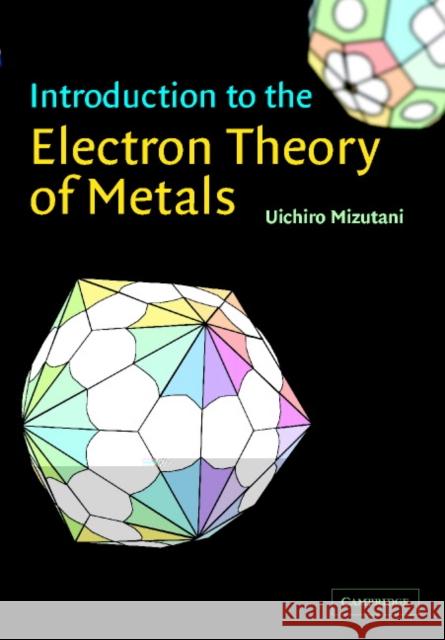 Introduction to the Electron Theory of Metals Uichiro Mizutani 9780521587099 Cambridge University Press