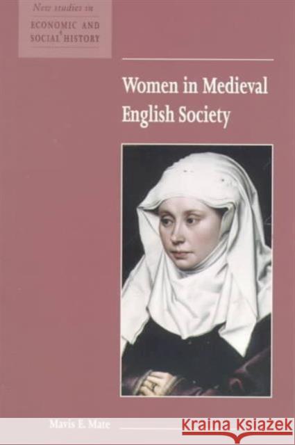 Women in Medieval English Society Mavis E. Mate Maurice Kirby 9780521587334 Cambridge University Press