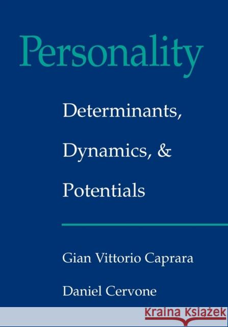 Personality: Determinants, Dynamics, and Potentials Gian Vittorio Caprara Daniel Cervone 9780521587488