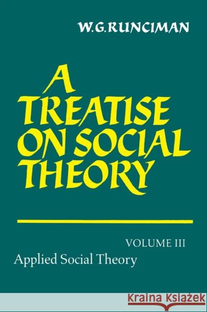 A Treatise on Social Theory W. G. Runciman Walter Garrison Runciman 9780521588010