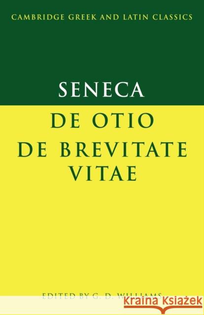 Seneca: de Otio; de Brevitate Vitae Seneca 9780521588065 Cambridge University Press