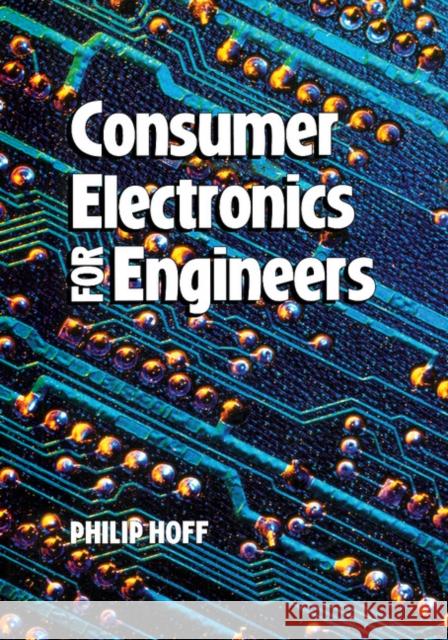 Consumer Electronics for Engineers Philip Hoff 9780521588171 Cambridge University Press