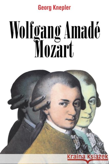 Wolfgang Amadé Mozart Knepler, Georg 9780521588232 Cambridge University Press