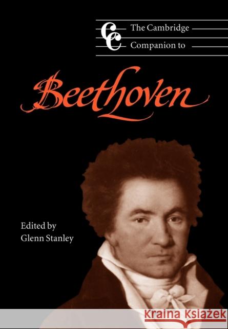 The Cambridge Companion to Beethoven Glenn Stanley Jonathan Cross 9780521589345 Cambridge University Press