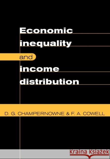 Economic Inequality and Income Distribution F. A. Cowell David G. Champernowne D. G. Champernowne 9780521589598 Cambridge University Press
