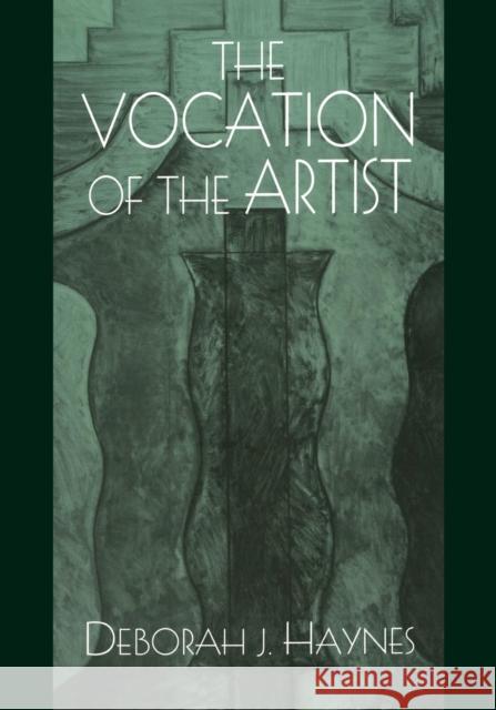 The Vocation of the Artist Deborah J. Haynes 9780521589697 CAMBRIDGE UNIVERSITY PRESS