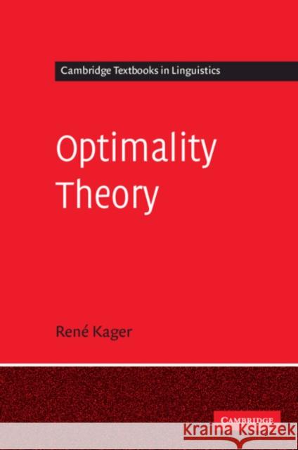 Optimality Theory Rene Kager (Universiteit Utrecht, The Netherlands) 9780521589802