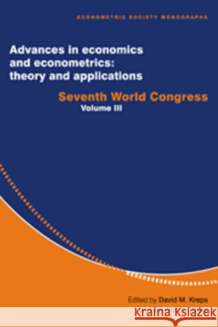 Advances in Economics and Econometrics: Theory and Applications: Seventh World Congress Kreps, David M. 9780521589819 Cambridge University Press