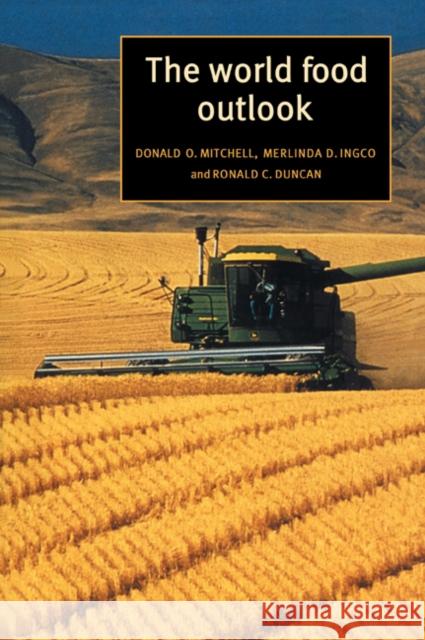 The World Food Outlook Donald O. Mitchell Merlinda D. Ingco Ronald C. Duncan 9780521589840 Cambridge University Press