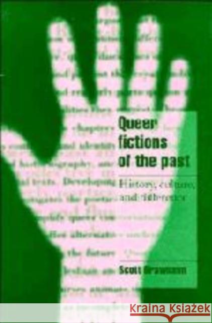 Queer Fictions of the Past: History, Culture, and Difference Bravmann, Scott 9780521591010 CAMBRIDGE UNIVERSITY PRESS