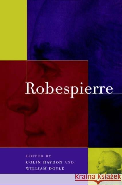 Robespierre Colin Haydon (King Alfred's College of Higher Education, Winchester), William Doyle (University of Bristol) 9780521591164