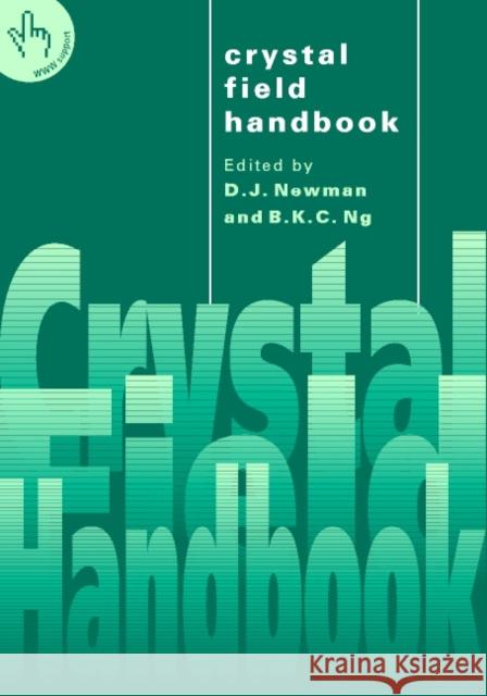 Crystal Field Handbook D. J. Newman (University of Southampton), Betty Ng 9780521591249 Cambridge University Press