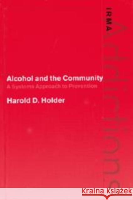 Alcohol and the Community: A Systems Approach to Prevention Holder, Harold D. 9780521591874 Cambridge University Press