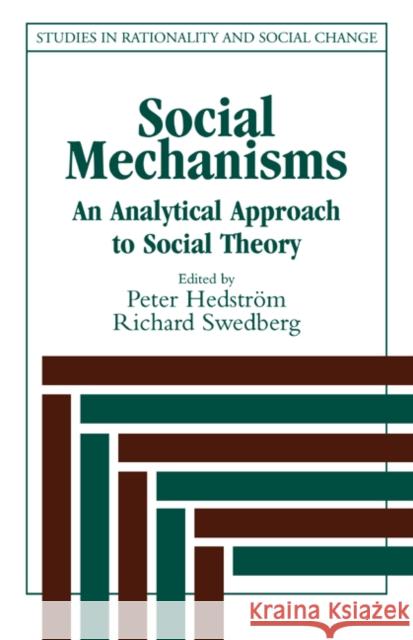 Social Mechanisms: An Analytical Approach to Social Theory Hedström, Peter 9780521593199 Cambridge University Press