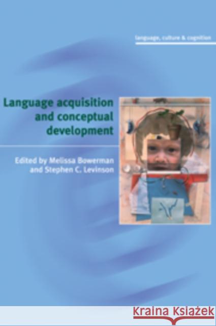 Language Acquisition and Conceptual Development Melissa Bowerman Stephen C. Levinson Steven Levinson 9780521593588 Cambridge University Press