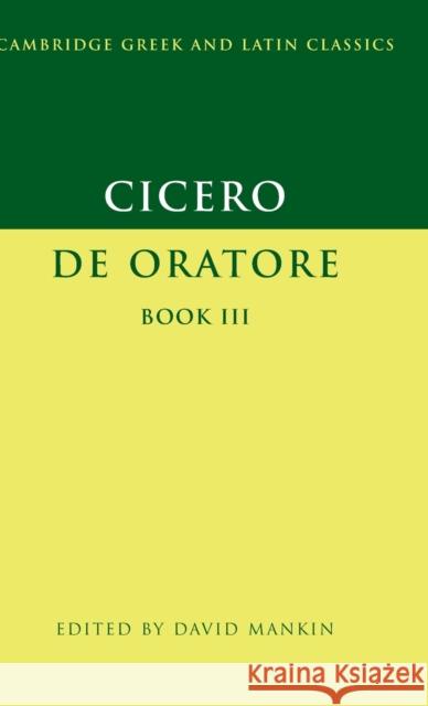 Cicero: De Oratore, Book III Cicero, Marcus Tullius 9780521593601 CAMBRIDGE UNIVERSITY PRESS