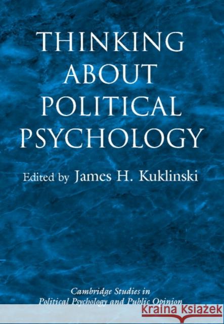 Thinking about Political Psychology  9780521593779 CAMBRIDGE UNIVERSITY PRESS