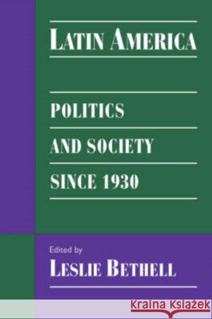Latin America: Politics and Society Since 1930 Bethell, Leslie 9780521593908
