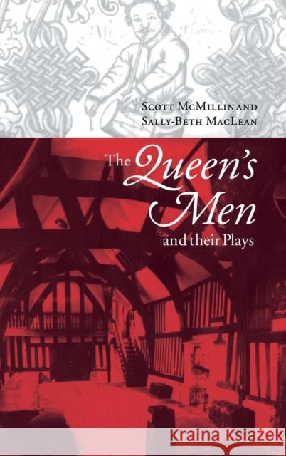 The Queen's Men and Their Plays McMillin, Scott 9780521594271 CAMBRIDGE UNIVERSITY PRESS