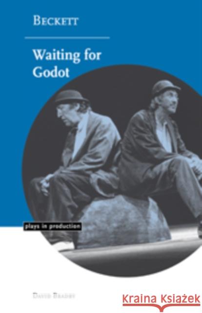 Beckett: Waiting for Godot David Bradby (Royal Holloway, University of London) 9780521594295 Cambridge University Press