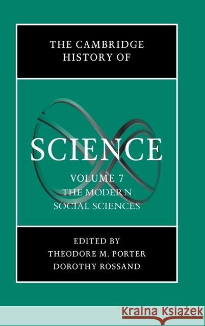 The Cambridge History of Science: Volume 7, the Modern Social Sciences Porter, Theodore M. 9780521594424 Cambridge University Press