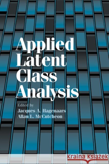 Applied Latent Class Analysis Jacques A. Hagenaars Allan L. McCutcheon 9780521594516 Cambridge University Press