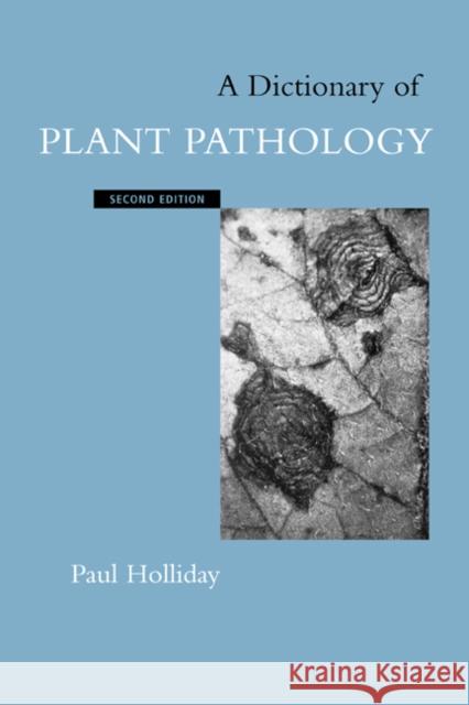 A Dictionary of Plant Pathology Paul Holliday 9780521594585