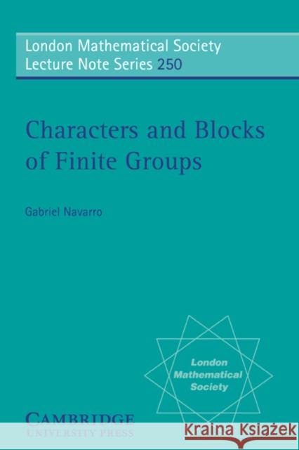 Characters and Blocks of Finite Groups G. Navarro Grabriel Navarro Gabriel Navarro 9780521595131 Cambridge University Press