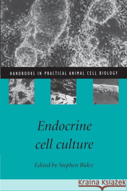 Endocrine Cell Culture Stephen Bidey (University of Manchester) 9780521595636 Cambridge University Press