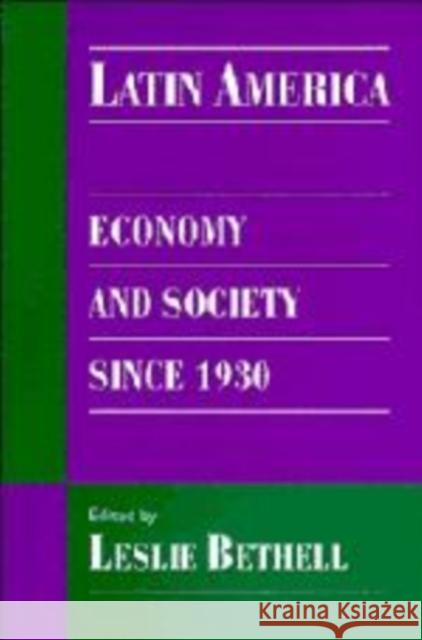 Latin America: Economy and Society Since 1930 Bethell, Leslie 9780521595711 Cambridge University Press