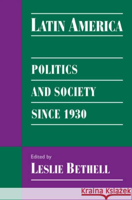 Latin America: Politics and Society Since 1930 Bethell, Leslie 9780521595827