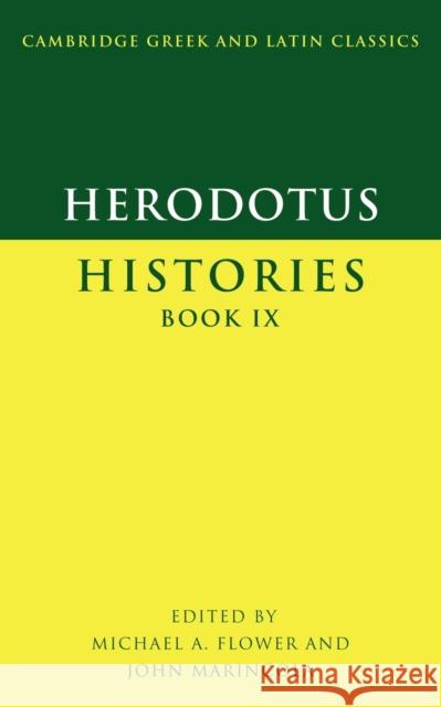 Herodotus: Histories Book IX Herodotus                                Michael A. Flower John Marincola 9780521596503 Cambridge University Press