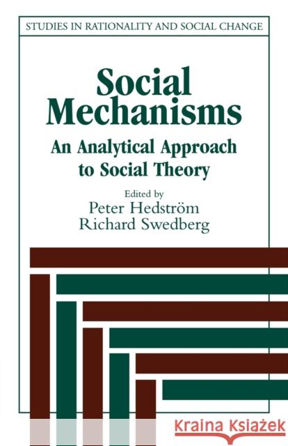 Social Mechanisms: An Analytical Approach to Social Theory Hedström, Peter 9780521596879 Cambridge University Press
