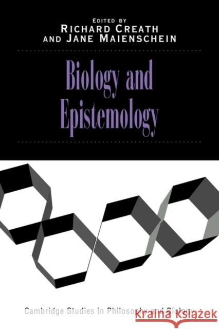 Biology and Epistemology Jane Maienschein Richard Creath Michael Ruse 9780521597012 Cambridge University Press