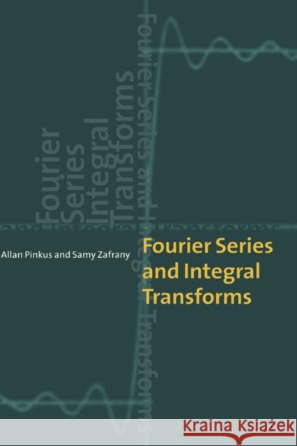 Fourier Series and Integral Transforms Allan Pinkus Samy Zafrany 9780521597715 Cambridge University Press
