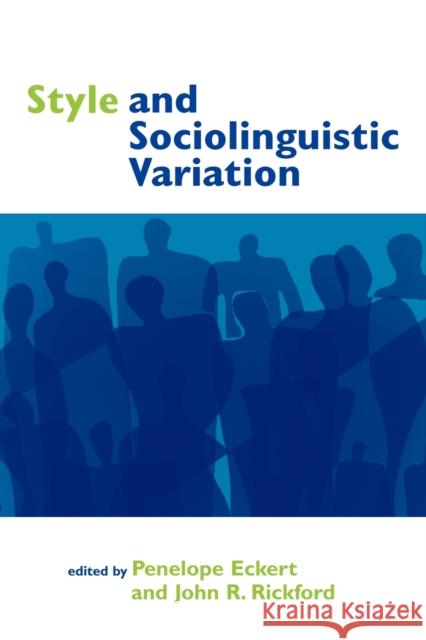 Style and Sociolinguistic Variation Penelope Eckert John R. Rickford John R. Rickford 9780521597890 Cambridge University Press